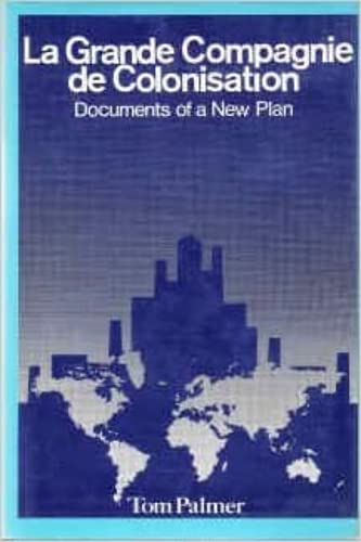 La Grande Compagnie de Colonisation - Documents of a New Plan.