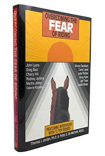 Overcoming the Fear of Riding Featuring Interviews with 12 Top Riders