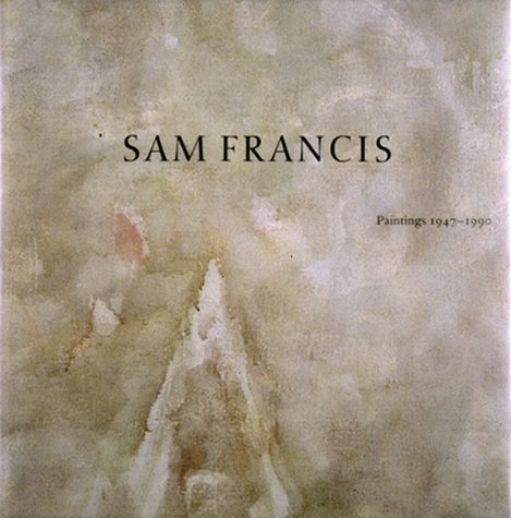 Sam Francis: Paintings, 1947-1990