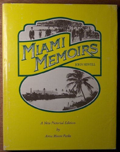 Miami Memoirs: A New Pictorial Edition of John Sewell's Own Story