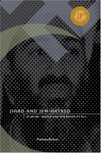 Jihad and Jew-Hatred : Islamism, Nazism and the Roots Of 9/11