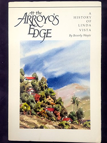 At the Arroyo's Edge: A History of Linda Vista
