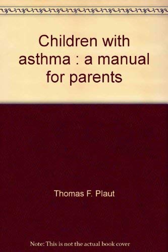 Children with Asthma - A Manual for Parents