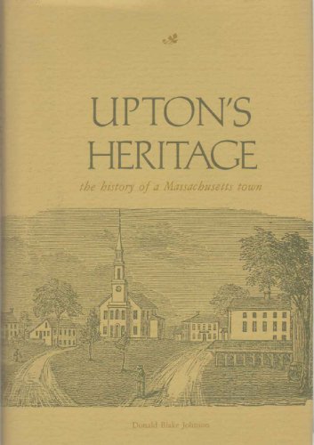Upton's Heritage: The History of a Massachusetts Town