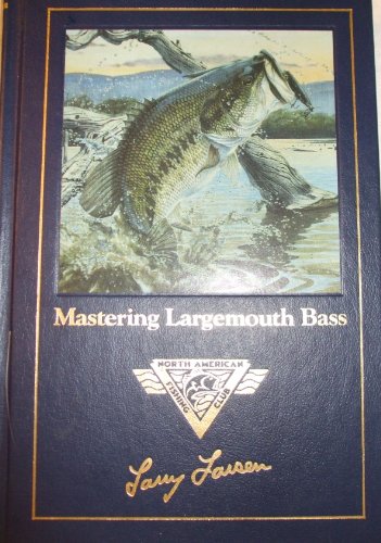 MASTERING LARGEMOUTH BASS (Complete Angler's Library Series)