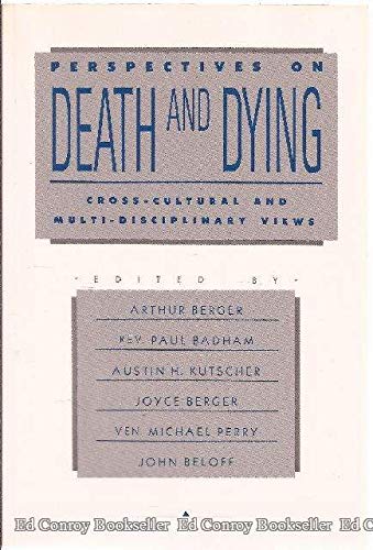 Perspectives on Death and Dying : Cross-Cultural and Multi-Disciplinary Views
Perspectives on Death and Dying : Cross-Cultural and Multi-Disciplinary Views