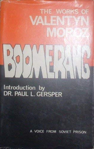 The Works of Valentyn Moroz: Boomerang (A Voice from Soviet Prison)