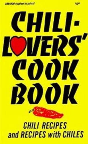 Chili Lovers Cookbook: Chili Recipes and Recipes With Chiles (Cookbooks and Restaurant Guides)