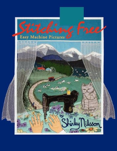 Stitching Free: Easy Machine Pictures (Quilting)