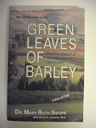 Green Leaves of Barley: Nature's Miracle Rejuvenator
