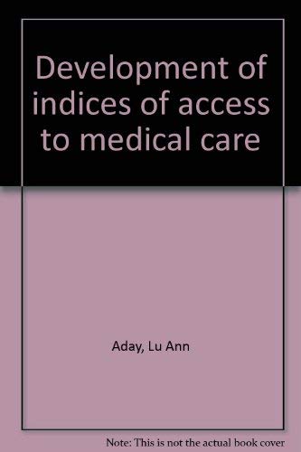 Development of Indices of Access to Medical Care