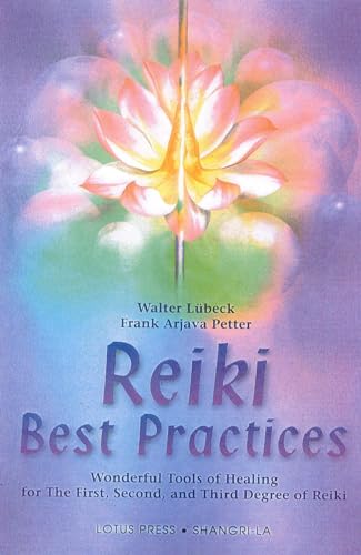 Reiki Best Practices: Wonderful Tools of Healing for the First, Second and Third Degree of Reiki
Reiki Best Practices: Wonderful Tools of Healing for the First, Second and Third Degree of Reiki