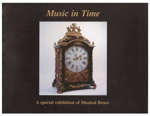 Music in Time: A Special Exhibition of Musical Boxes