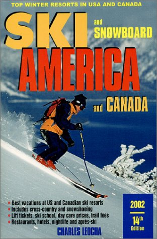 Ski and Snowboard America and Canada 2002: Top Winter Resorts in USA and Canada