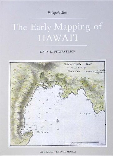 The Early Mapping of Hawai'I (Palapala'aina, Volume 1)