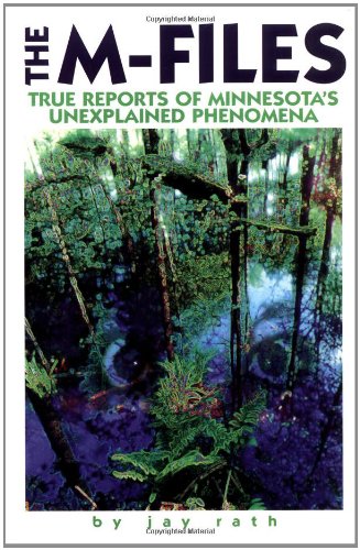 The M-Files: True Reports of Minnesota's Unexplained Phenomena (Tales of the Supernatural)