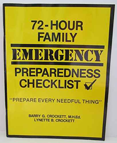 Seventy-Two Family Emergency Preparedness Checklist: Prepare Every Needful Thing
