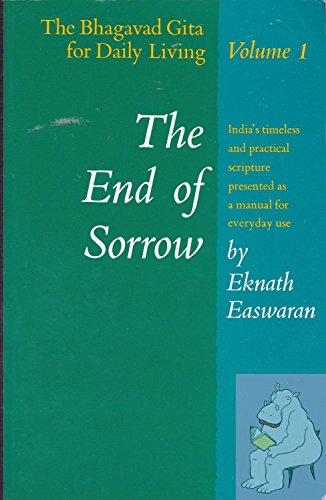 The End of Sorrow: The Bhagavad Gita for Daily Living, Vol. 1