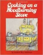 Cooking on a Woodburning Stove - 150 down-home recipes