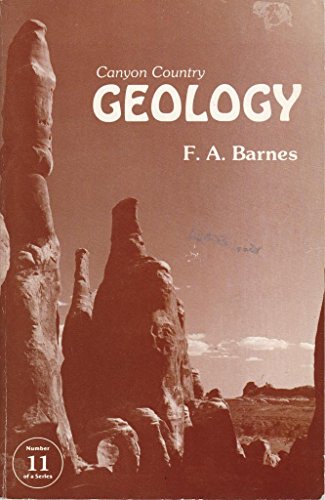 CANYON COUNTY GEOLOGY : For the Layman and the Rockhound (Canyon Country Guide Book Series, #11)