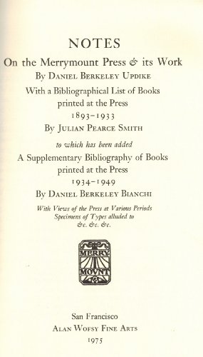 Notes on the Merrymount press & its work, by Daniel Berkeley Updike; with a bibliographical list ...