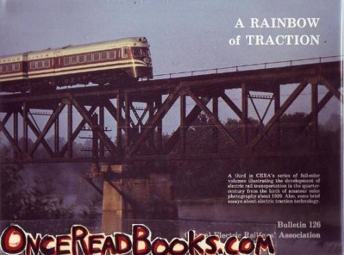 A Rainbow of Traction [Central Electric Railfans' Association Bulletin 126]
