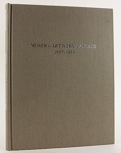MOSER - ARTISTRY IN GLASS 1857 - 1938