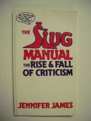 The Slug Manual: The Rise and Fall of Criticism
