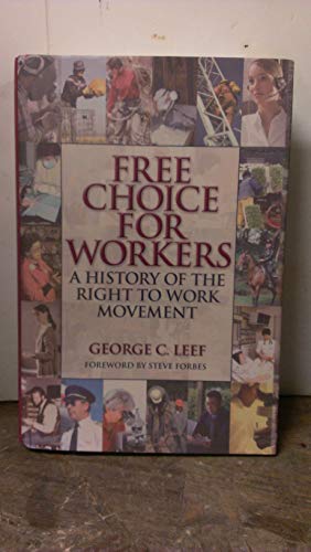 Free Choice for Workers: A History of the Right to Work Movement
