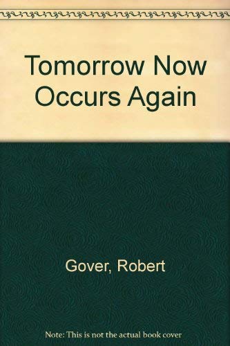 To Morrow Now Occurs Again