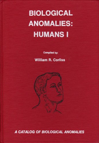 Biological Anomalies: Humans I (Catalog of Biological Anomalies)