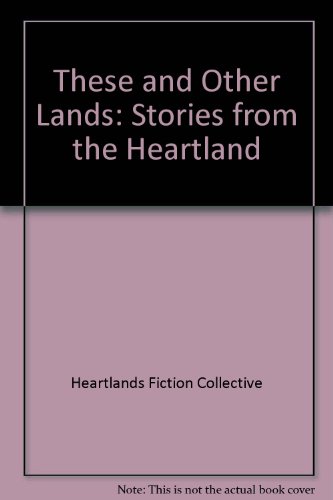 These and Other Lands: Stories from the Heartland