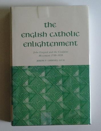 The English Catholic Enlightenment: John Lingard and the Cisalpine Movement, 1780-1850