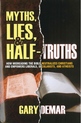 Myths, Lies, & Half-Truths: How Misreading the Bible Neutralizes Christians
Myths, Lies, & Half-Truths: How Misreading the Bible Neutralizes Christians