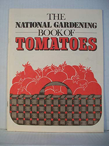 The National Gardening Book of Tomatoes