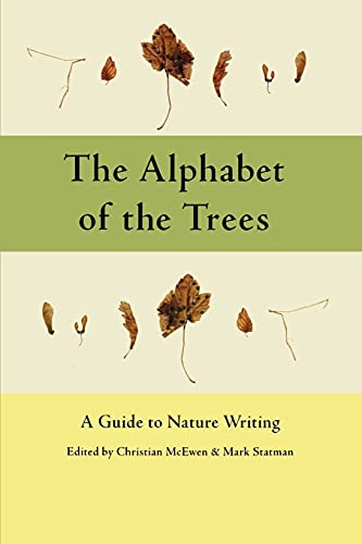 THE ALPHABET OF THE TREES : A Guide to Nature Writing