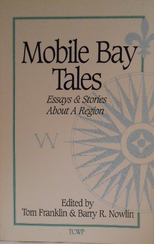 Mobile Bay Tales :Essays and Stories About A Region