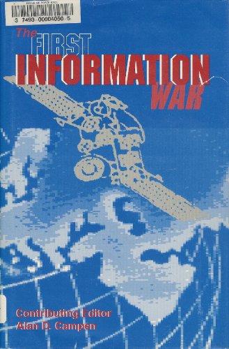 The First Information War: The Story of Communications, Computers, and Intelligence Systems in the Persian Gulf War
The First Information War: The Story of Communications, Computers, and Intelligence Systems in the Persian Gulf War