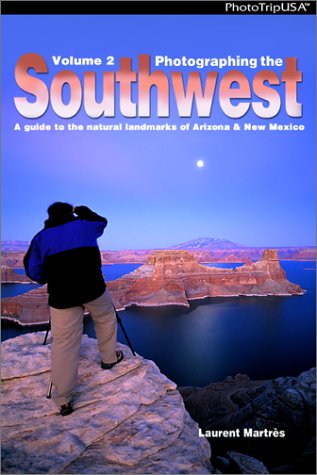 Photographing the Southwest, Vol. 2: A Guide to the Natural Landmarks of Arizona & New Mexico
Photographing the Southwest, Vol. 2: A Guide to the Natural Landmarks of Arizona & New Mexico