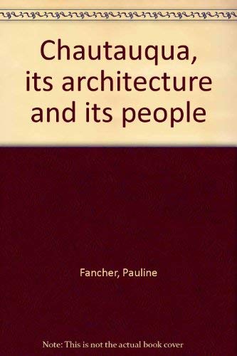 Chautauqua: Its Architecture and Its People [SIGNED]