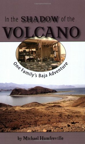 In the Shadow of the Volcano: One Family's Baja Adventure
