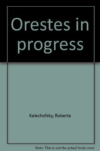 Orestes in Progress