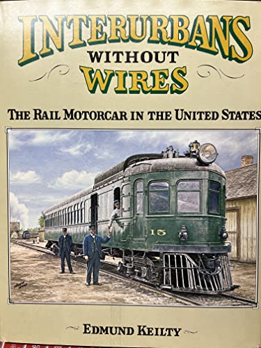 Interurbans without wires: The rail motorcar in the United States (Interurbans special)