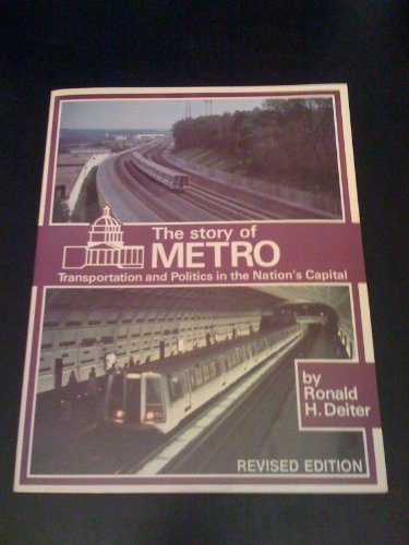 The Story of Metro: Transportation and Politics in the Nation's Capital (interurbans Special)
The Story of Metro: Transportation and Politics in the Nation's Capital (interurbans Special)
