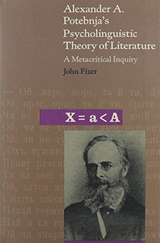 Alexander A. Potebnjaâs Psycholinguistic Theory of Literature: A Metacritical Inquiry (Harvard Series in Ukrainian Studies)
Alexander A. Potebnjaâs Psycholinguistic Theory of Literature: A Metacritical Inquiry (Harvard Series in Ukrainian Studies)