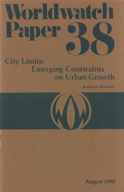 City Limits : Emerging Constraints on Urban Growth : Worldwatch Paper 38