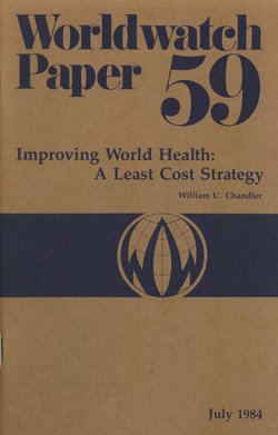 Improving World Health : A Least Cost Strategy : Worldwatch Paper 59
