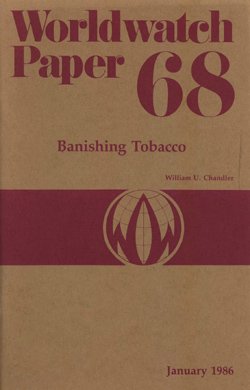 BANISHING TOBACCO (Worldwatch Paper 68 - January 1986)
