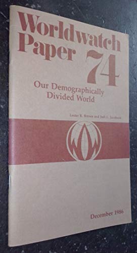Our Demographically Divided World: Worldwatch Paper 74
