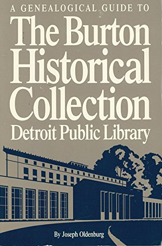 A Genealogical Guide to the Burton Historical Collection Detroit Public Library